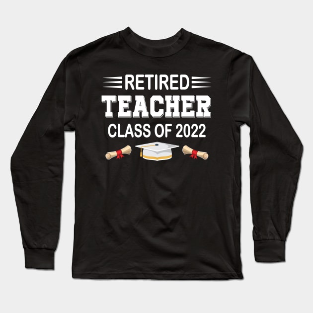 Retired Teacher 2022 Long Sleeve T-Shirt by othmane4